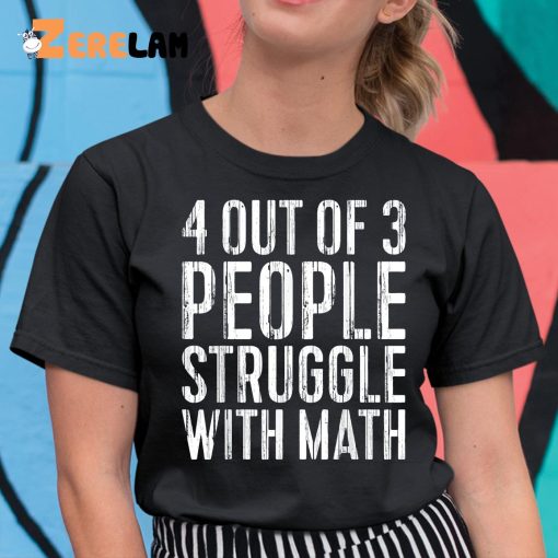 Timmy 4 Out Of 3 People Struggle With Math Shirt