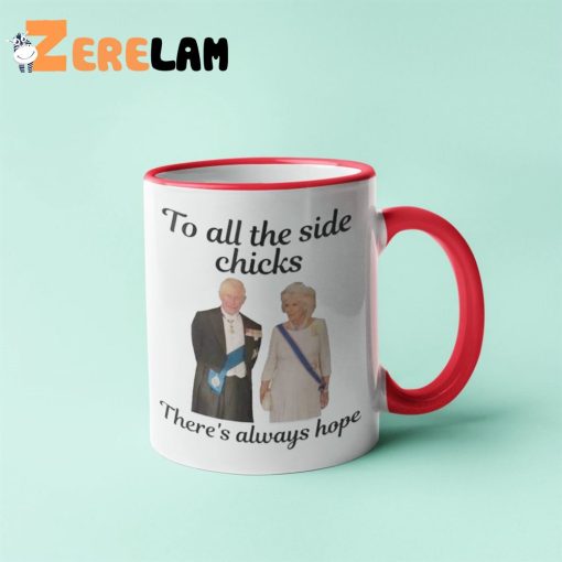 To All The Side Chicks There’s Always Hope Mug