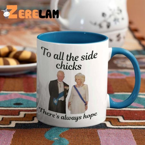 To All The Side Chicks There’s Always Hope Mug