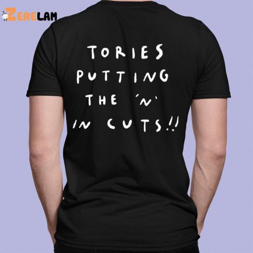 Tories Putting The N in Cuts Shirt