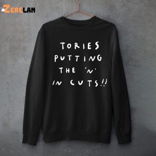 Tories Putting The N in Cuts Shirt