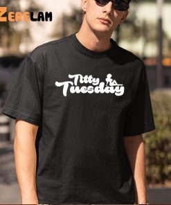 Tw Titty Tuesday Shirt 5 1