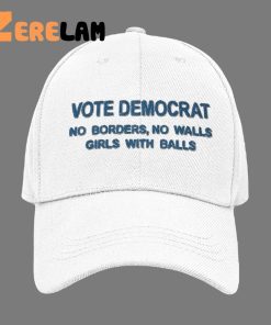 Vote Democrat No borders No walls Girls with balls Hat 1
