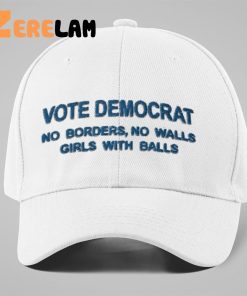 Vote Democrat No borders No walls Girls with balls Hat 2