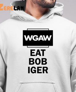 WGAW Eat Bob Iger Shirt 6 1