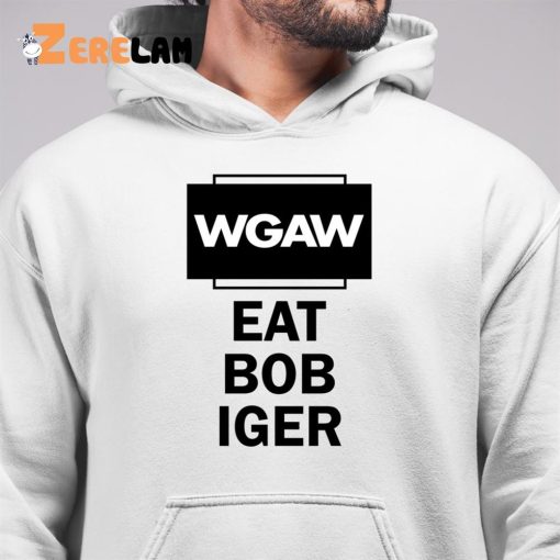 WGAW Eat Bob Iger Shirt