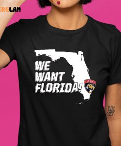 We Want Florida Shirt 1 1