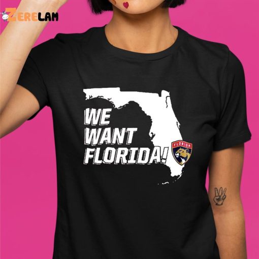 We Want Florida Shirt