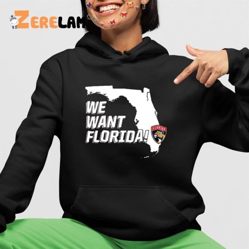 We Want Florida Shirt