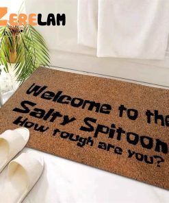 Welcome to the Salty Spitoon How Tough Are You Doormat 2