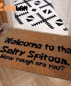 Welcome to the Salty Spitoon How Tough Are You Doormat 3