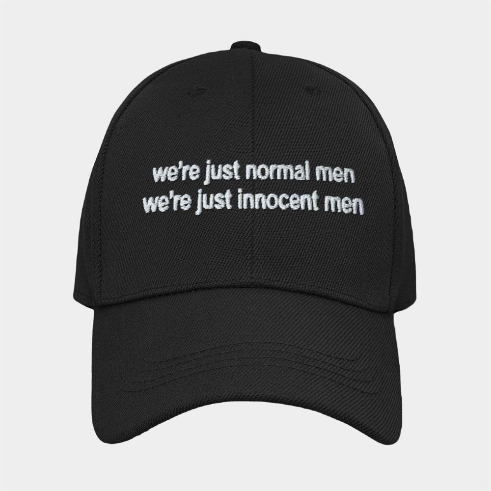 We're Just Normal Men We're Just Innocent Men Hat - Zerelam