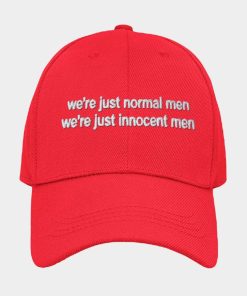 Were Just Normal Men Were Just Innocent Men Hat 2