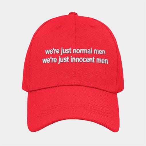 We’re Just Normal Men We’re Just Innocent Men Hat