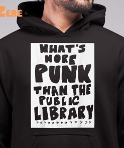 Whats More Punk Than The Public Library Shirt 6 1