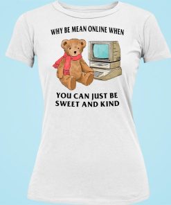 Why Be Mean Online When Teddy Tv Shirt 11 1