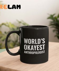 World’s Okayest Anthropologist Mug