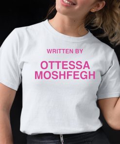 Written By Ottessa Moshfegh Shirt 12 1