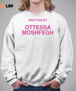 Written By Ottessa Moshfegh Shirt 5 1