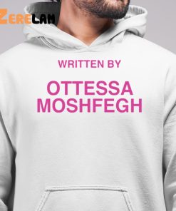 Written By Ottessa Moshfegh Shirt 6 1