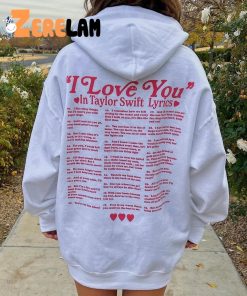 2023 I love you in Taylor Swift Lyrics sweatshirt