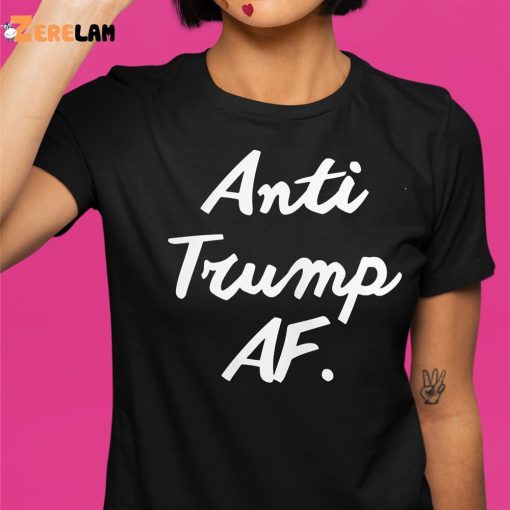 Anti Trump Af Shirt