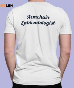 Armchair Epidemiologist Shirt 7 1