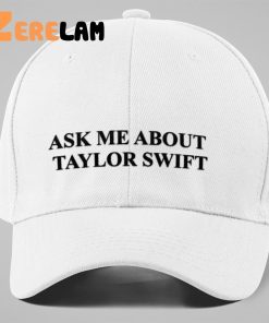 Ask Me Bout Taylor Swift Hat 1