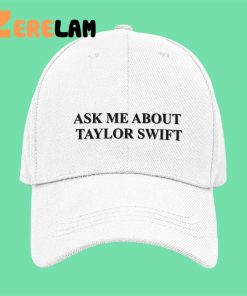 Ask Me Bout Taylor Swift Hat 2