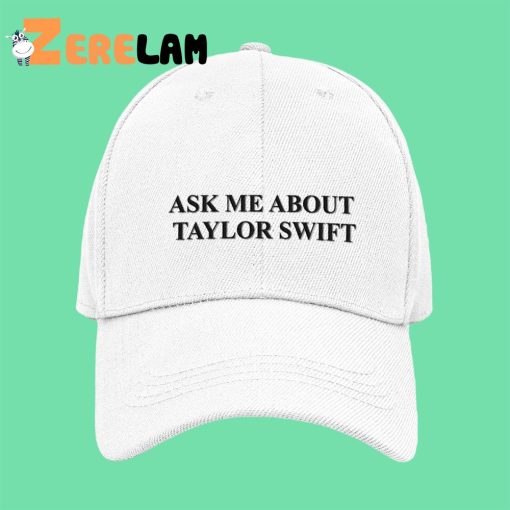 Ask Me Bout Taylor Swift Hat
