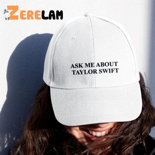 Ask Me Bout Taylor Swift Hat