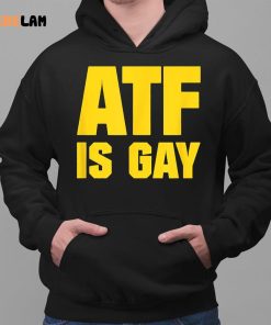 Atf Is Gay Shirt 2 1