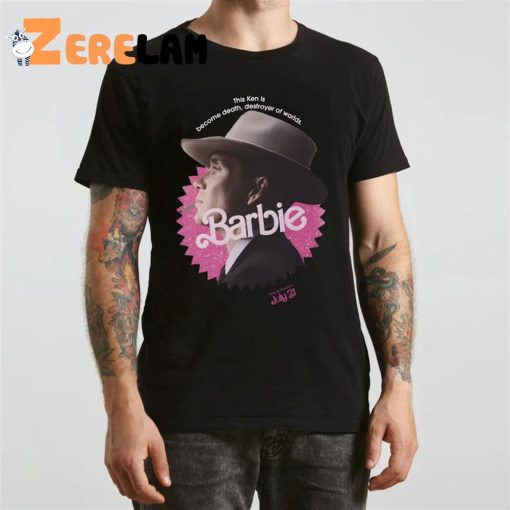 Barbie This Ken Become Death Destroyer Of Worlds Shirt