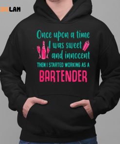 Bartender Once Upon A Time I Was Sweet And Innocent Shirt 2 1