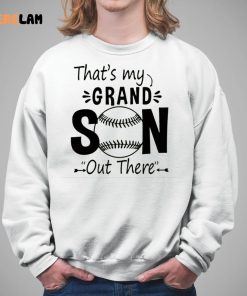 Baseball Thats My Grandson Out There Shirt 5 1