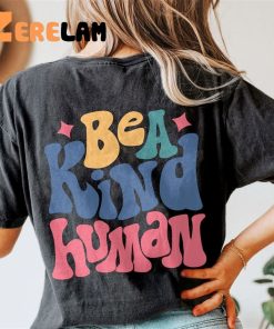 Be A Kind Human Shirt 2