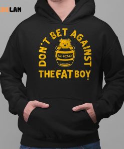Bear Dont Bet Against The Fat Boy Shirt 2 1
