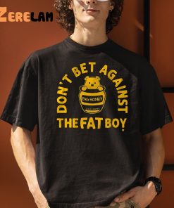 Bear Dont Bet Against The Fat Boy Shirt 3 1