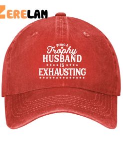 Being A Trophy Husband is Exhausting Hat 3