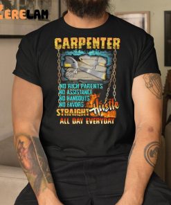 Carpenter Hustle All Day Everyday Shirt