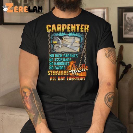 Carpenter Hustle All Day Everyday Shirt