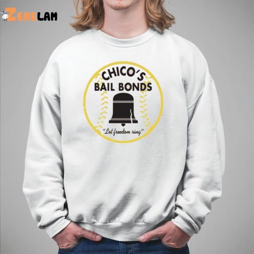 Chico’s Bail Bonds Let Freedom Ring Shirt