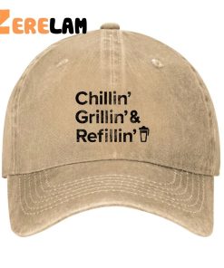 Chillin Grillin And Refillin Hat 3