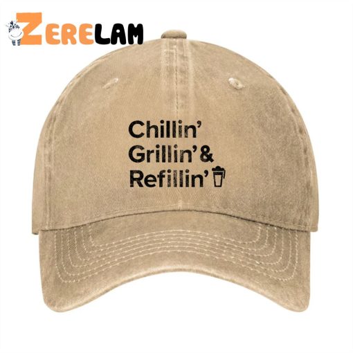 Chillin Grillin And Refillin Hat