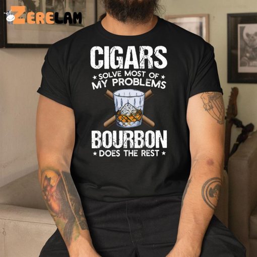 Cigars Solve Most Of My Problems Shirt