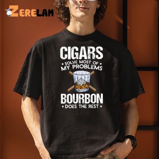 Cigars Solve Most Of My Problems Shirt