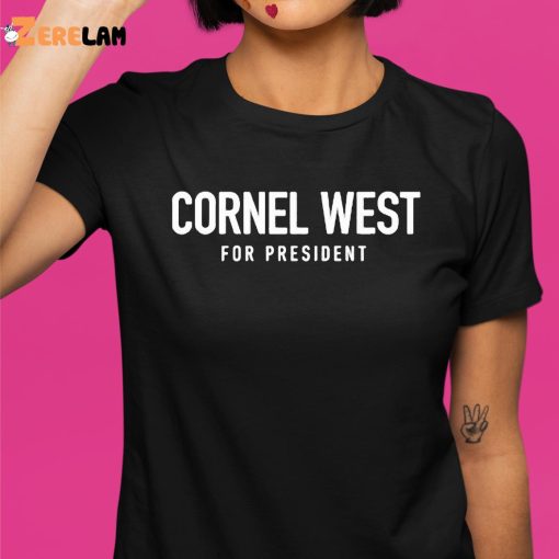 Cornel West For President Usa Shirt