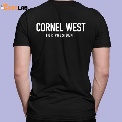 Cornel West For President Usa Shirt