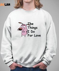Cowardly Dog The Things I Do For Love Shirt 5 1