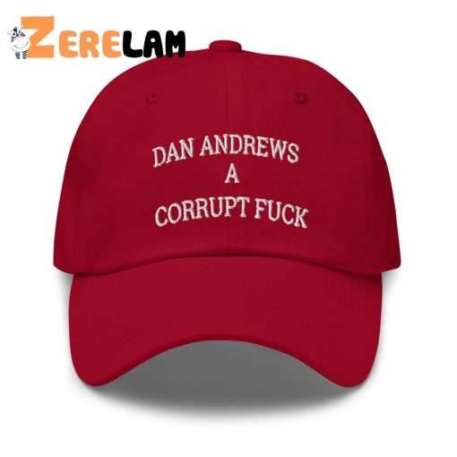 Dan Andrews A Corrupt Fuck Hat